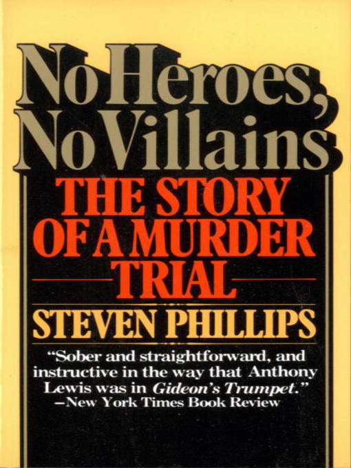 Title details for No Heroes, No Villains by Steven J. Phillips - Available